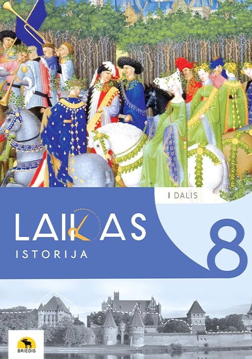 KNYGA Briedis Laikas 8. Istorijos vadovėlis 8 klasei, 1 dalis