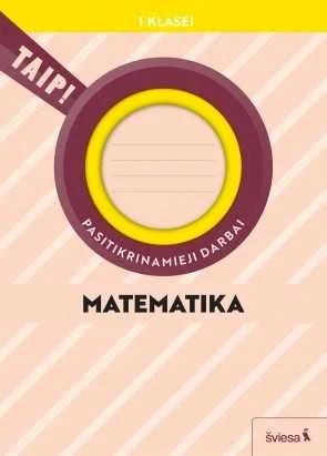 KNYGA Šviesa Matematika. Pasitikrinamieji darbai 1 klasė (atnaujinta 2022). Serija TAIP!