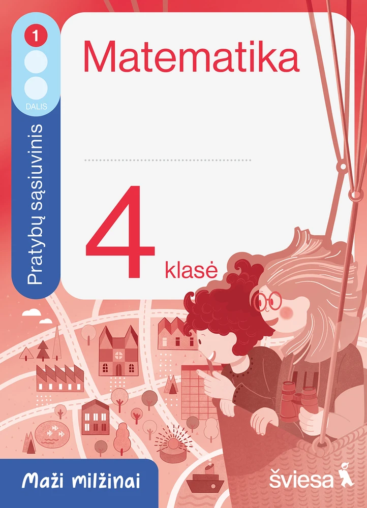 KNYGA Šviesa Matematika. Pratybų sąsiuvinis 4 klasei, 1 dalis. Serija Maži milžinai