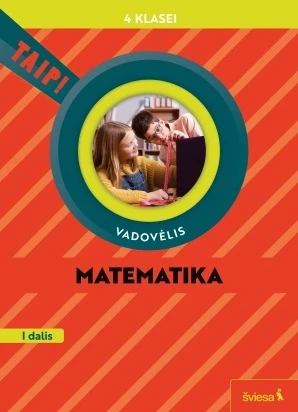 KNYGA Šviesa Matematika. Vadovėlis 4 klasei, 1 dalis (pagal 2022 m. BUP). Serija TAIP!