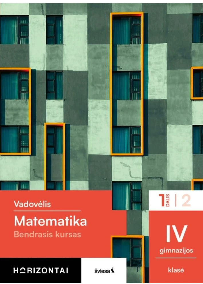 KNYGA Šviesa Matematika. Vadovėlis IV gimnazijos klasei, 1 dalis, (Bendrasis kursas), serija Horizontai