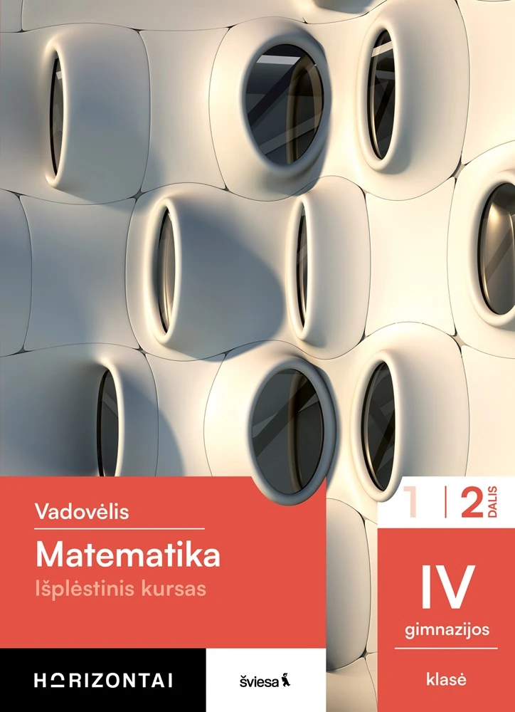KNYGA Šviesa Matematika. Vadovėlis IV gimnazijos klasė, 2 dalis, (Išplėstinis kursas), serija Horizontai