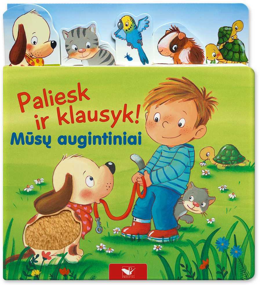 KNYGA Paliesk ir klausyk! Mūsų augintiniai