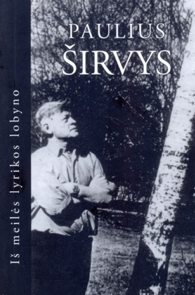 KNYGA Paulius Širvys (Iš meilės lyrikos lobyno)