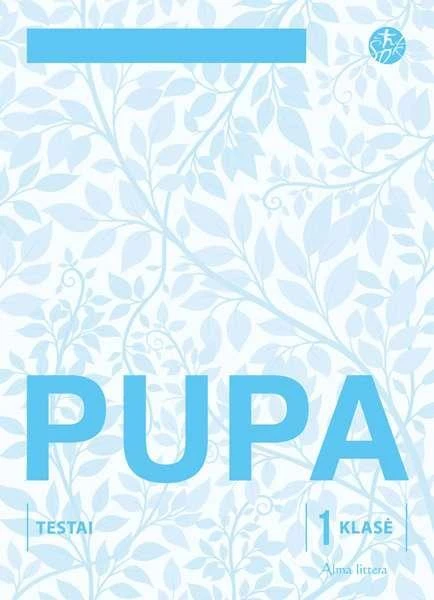 KNYGA Alma Littera Pupa. Testai 1 klasei (pagal 2016 m. programą) (serija „ŠOK“)