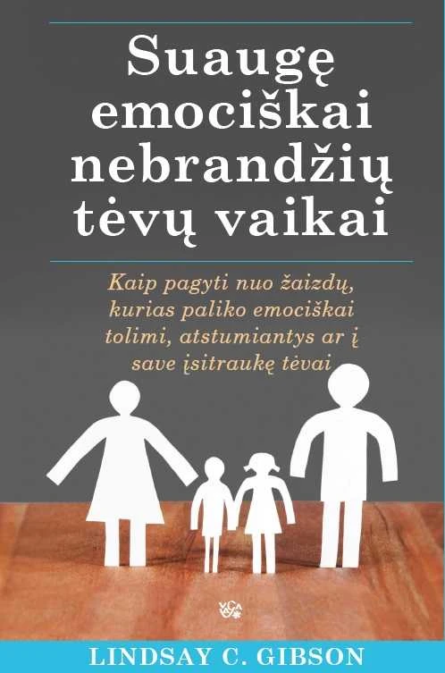 KNYGA Suaugę emociškai nebrandžių tėvų vaikai