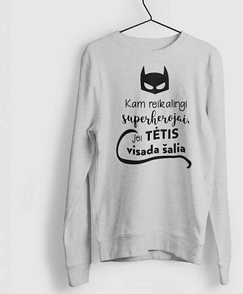 Džemperis "Kam reikalingi superherojai, jei TĖTIS visada šalia" (be kapišono)