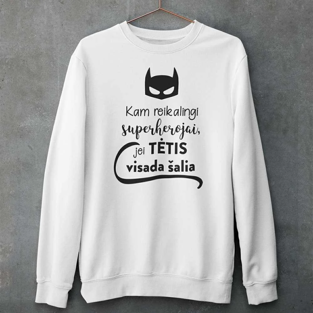 Džemperis "Kam reikalingi superherojai, jei TĖTIS visada šalia" (be kapišono)