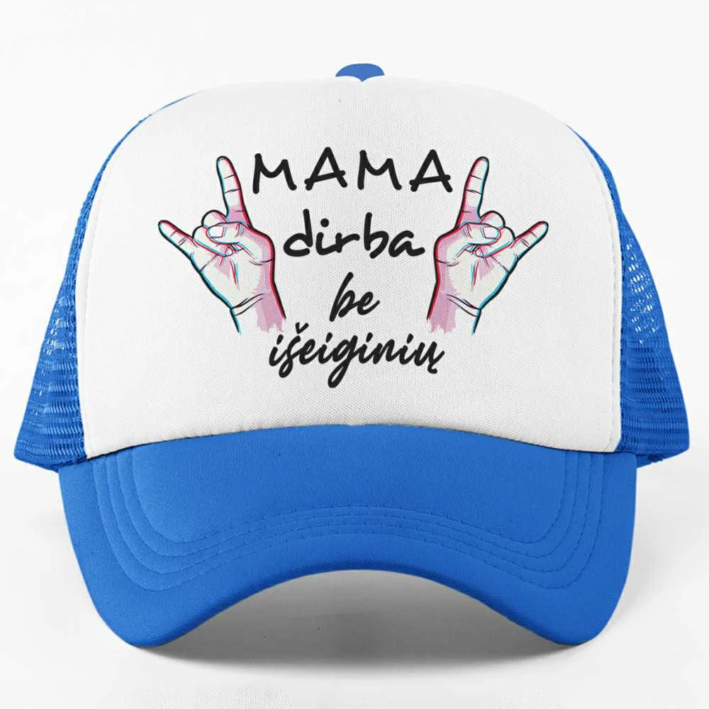 Kepuraitė "Mama dirba be išeiginių"