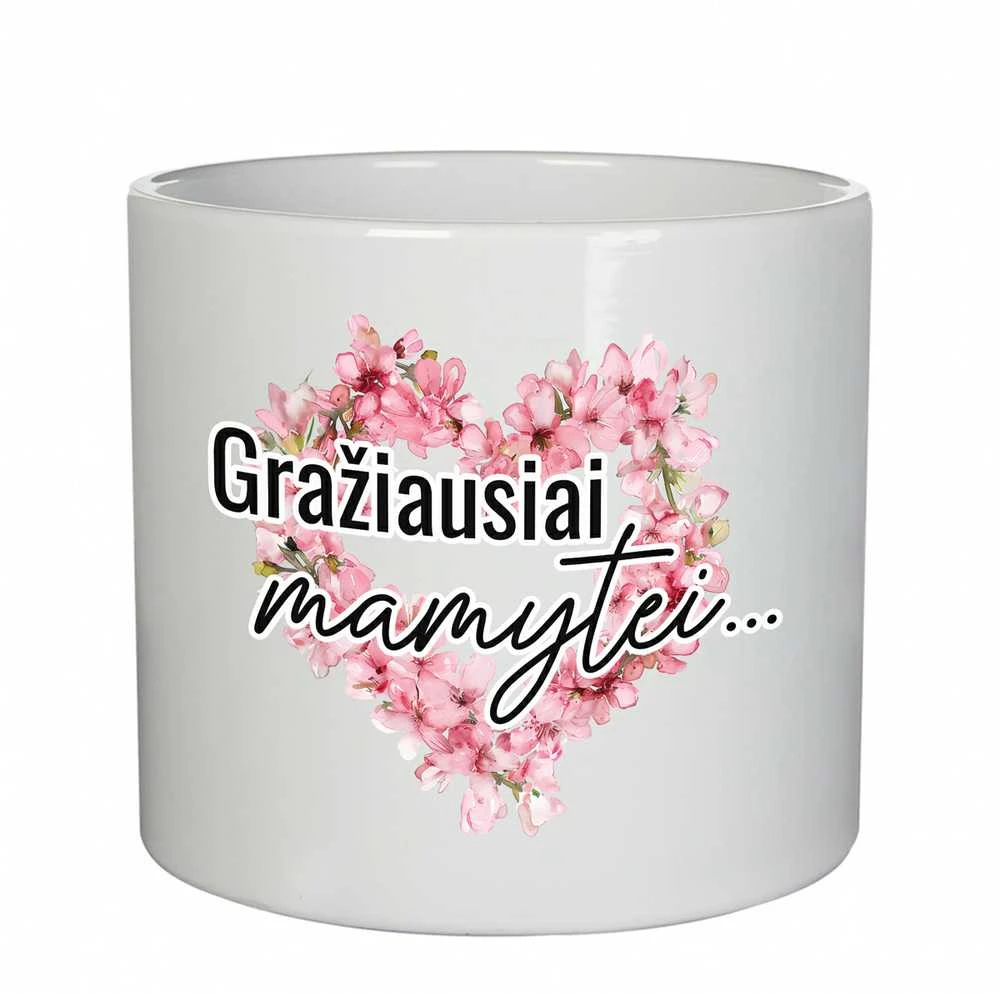 Keramikinis vazonas "Gražiausiai mamytei"