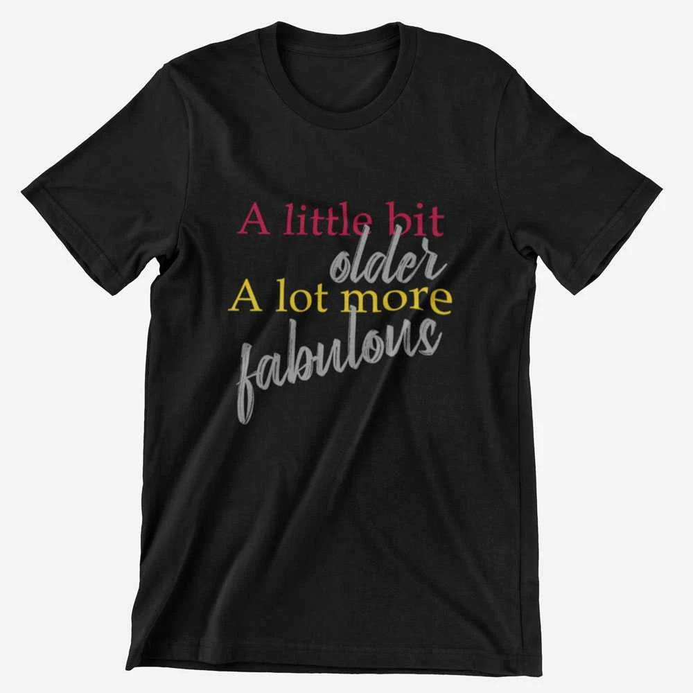 Marškinėliai "A lot more fabulous"