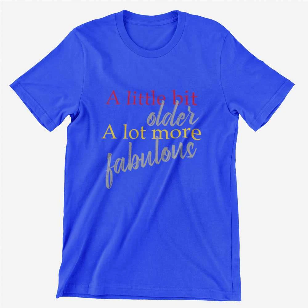 Marškinėliai "A lot more fabulous"