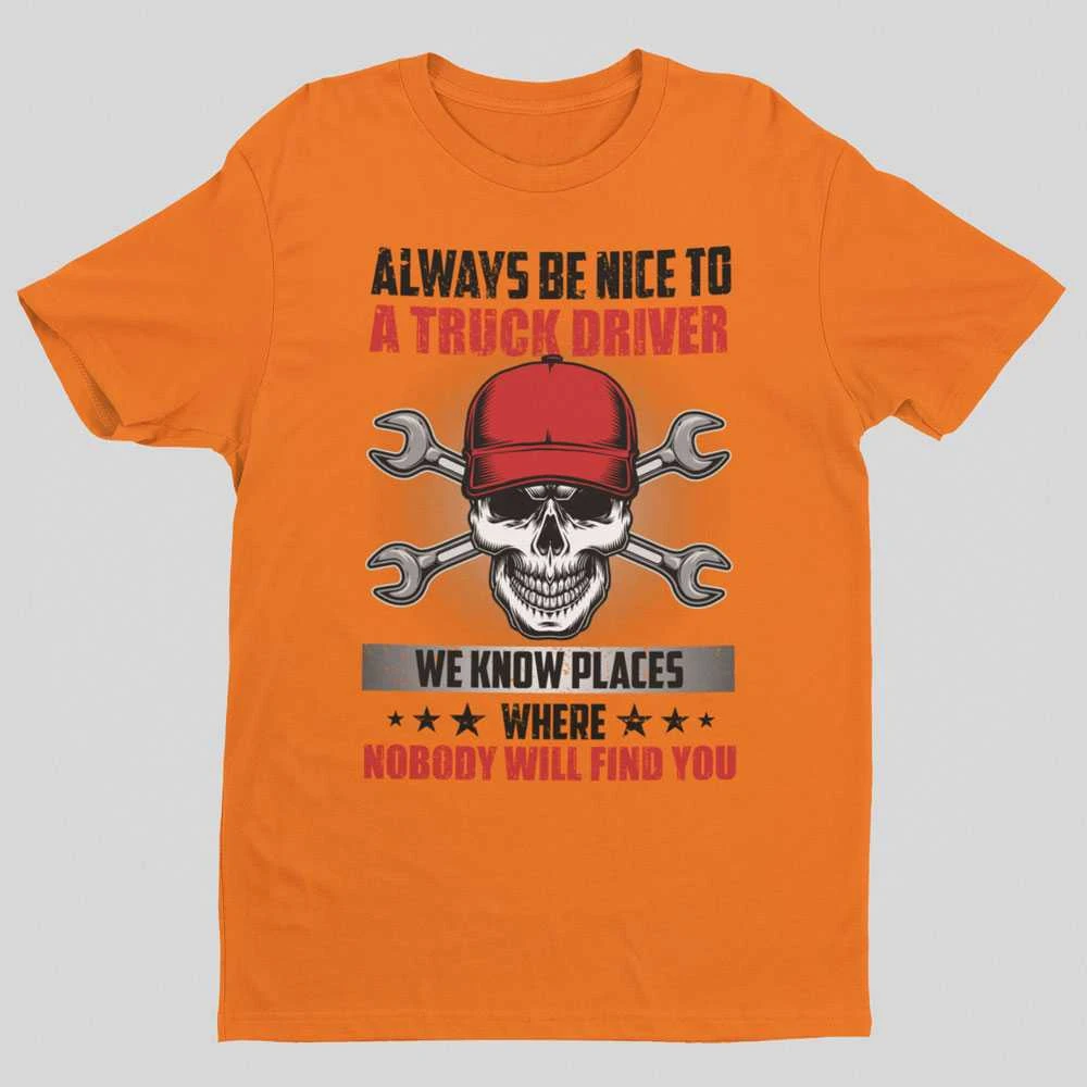 Marškinėliai "Always be nice to a truck driver"