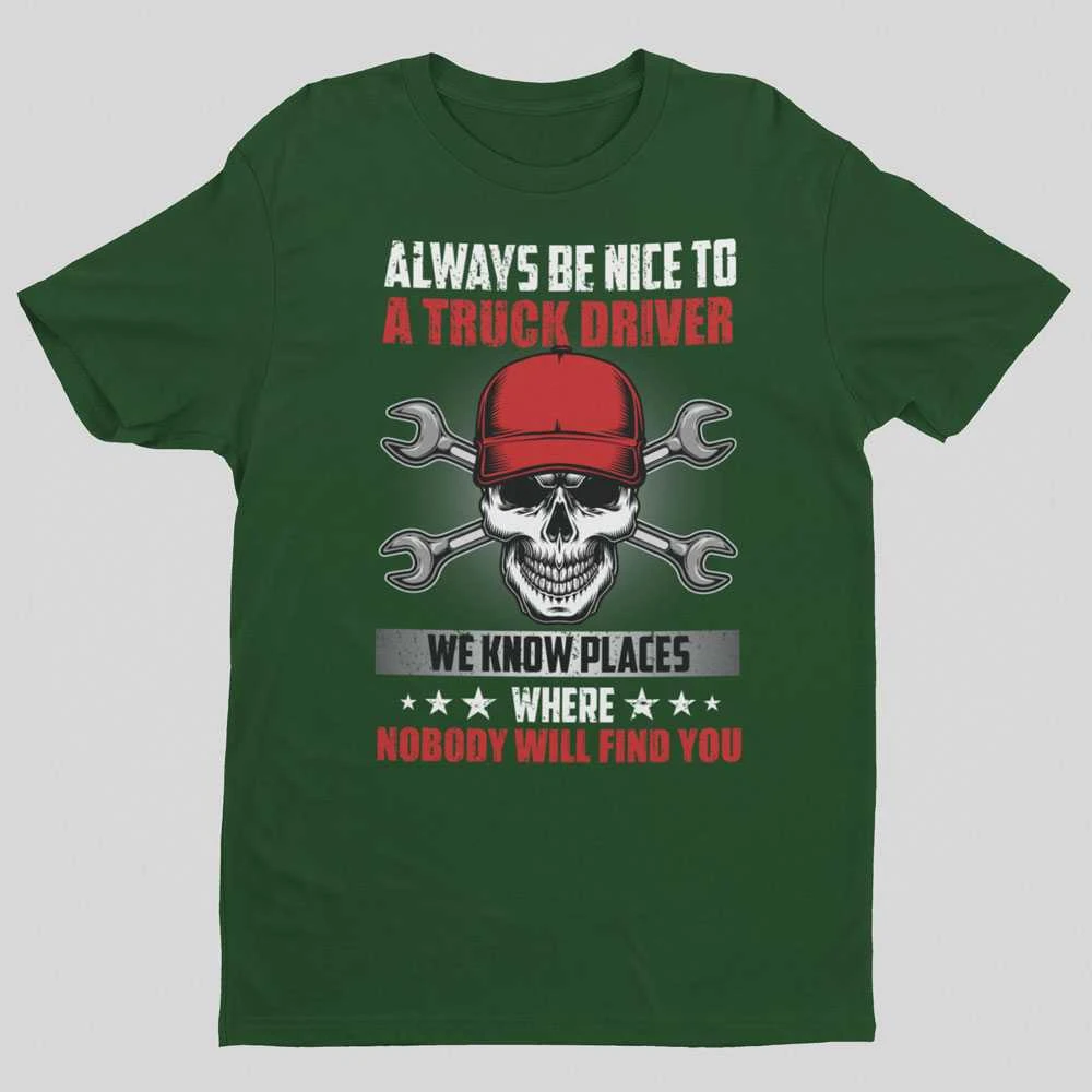 Marškinėliai "Always be nice to a truck driver"