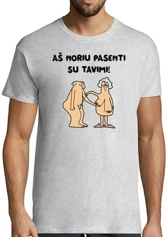 Marškinėliai "Aš noriu pasenti su tavimi"