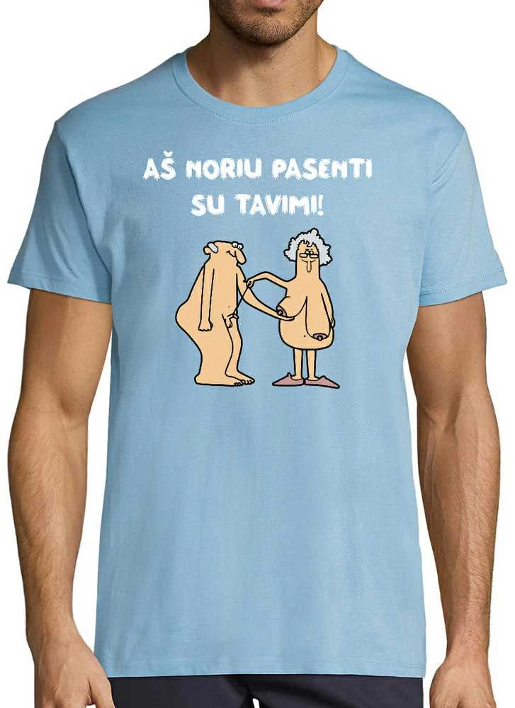 Marškinėliai "Aš noriu pasenti su tavimi"