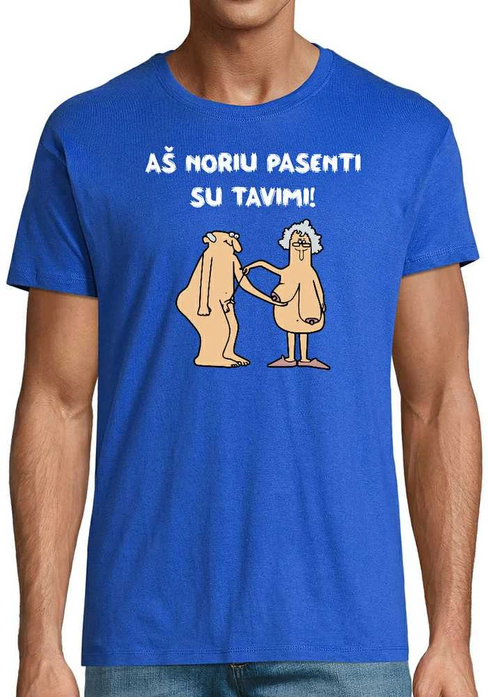 Marškinėliai "Aš noriu pasenti su tavimi"