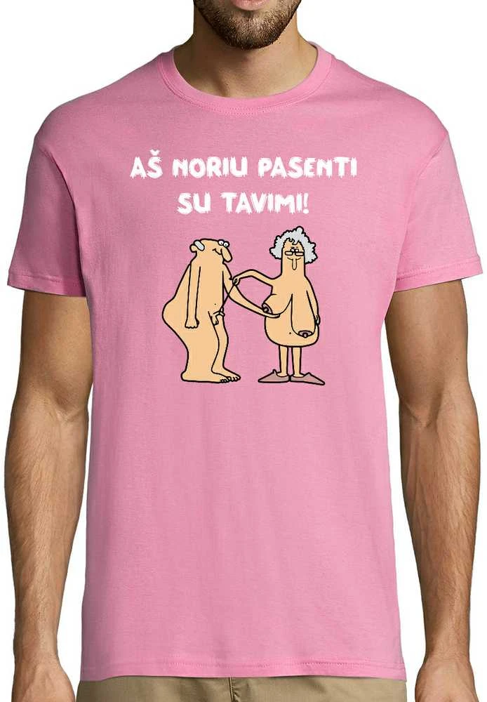Marškinėliai "Aš noriu pasenti su tavimi"