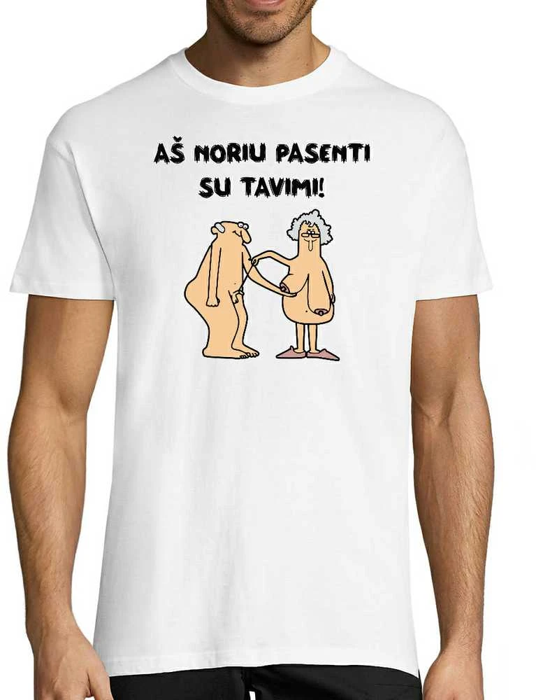 Marškinėliai "Aš noriu pasenti su tavimi"