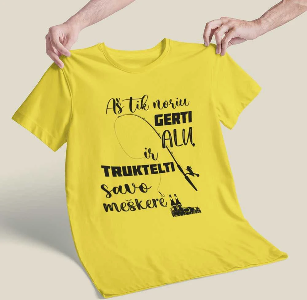 Marškinėliai "Aš tik noriu truktelti savo meškerę"