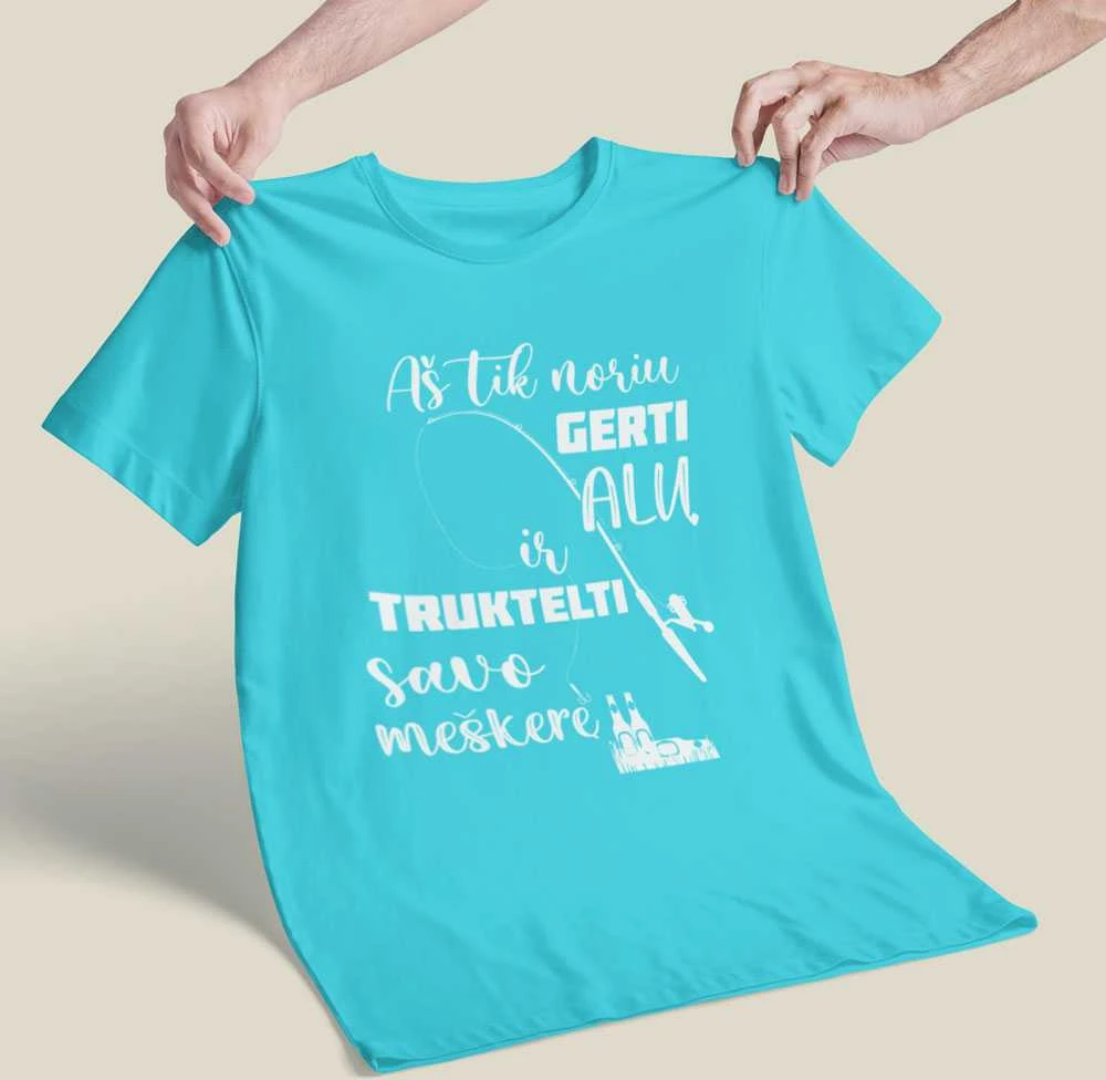 Marškinėliai "Aš tik noriu truktelti savo meškerę"