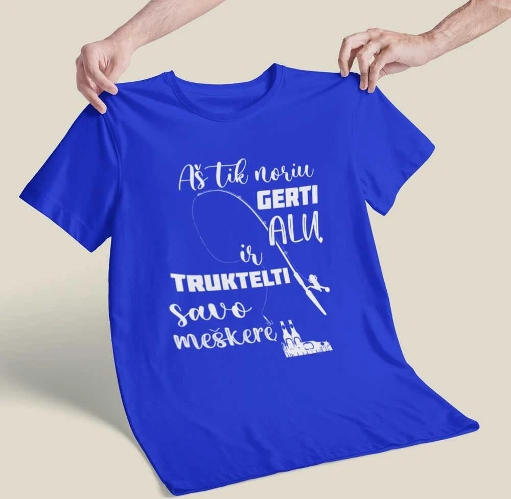 Marškinėliai "Aš tik noriu truktelti savo meškerę"
