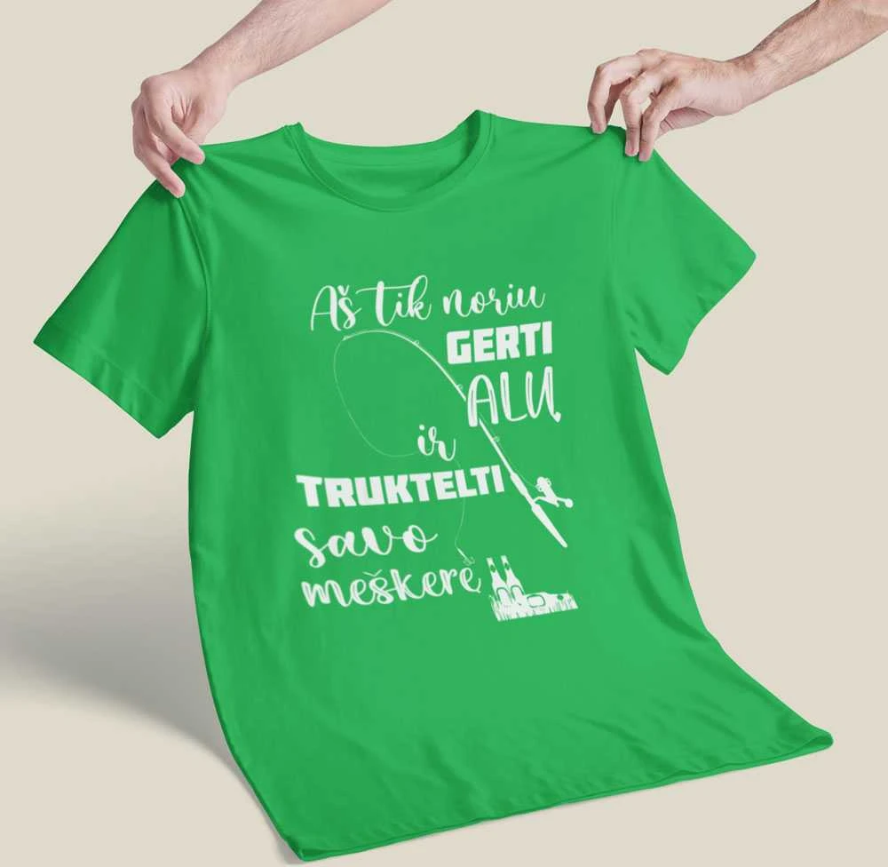 Marškinėliai "Aš tik noriu truktelti savo meškerę"