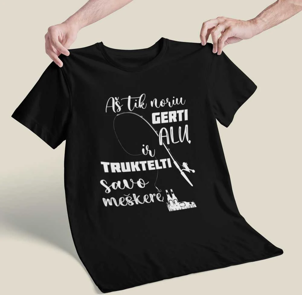 Marškinėliai "Aš tik noriu truktelti savo meškerę"