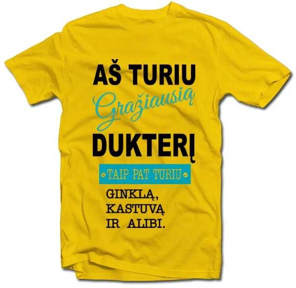 Marškinėliai "Aš turiu gražiausią dukterį"