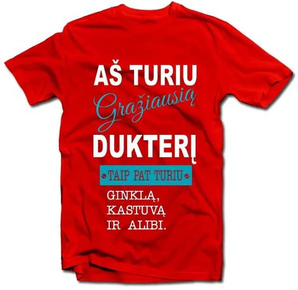 Marškinėliai "Aš turiu gražiausią dukterį"