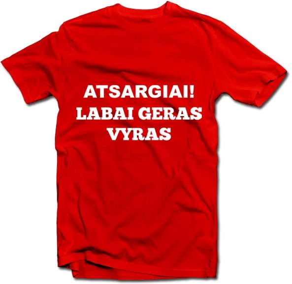 Marškinėliai "Atsargiai! Labai geras vyras"