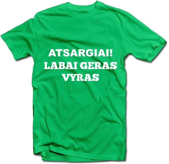 Marškinėliai "Atsargiai! Labai geras vyras"