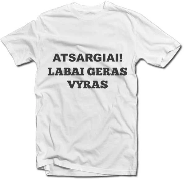 Marškinėliai "Atsargiai! Labai geras vyras"