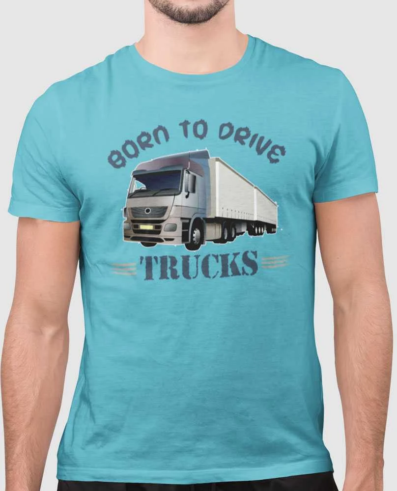 Marškinėliai "Born to drive trucks"