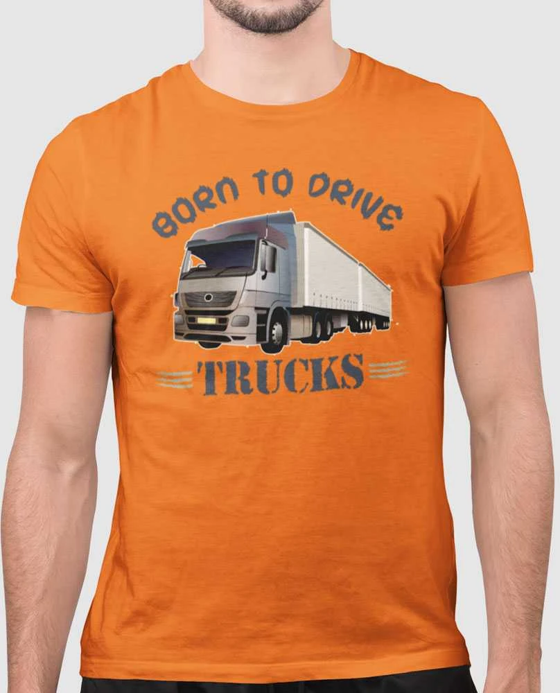 Marškinėliai "Born to drive trucks"