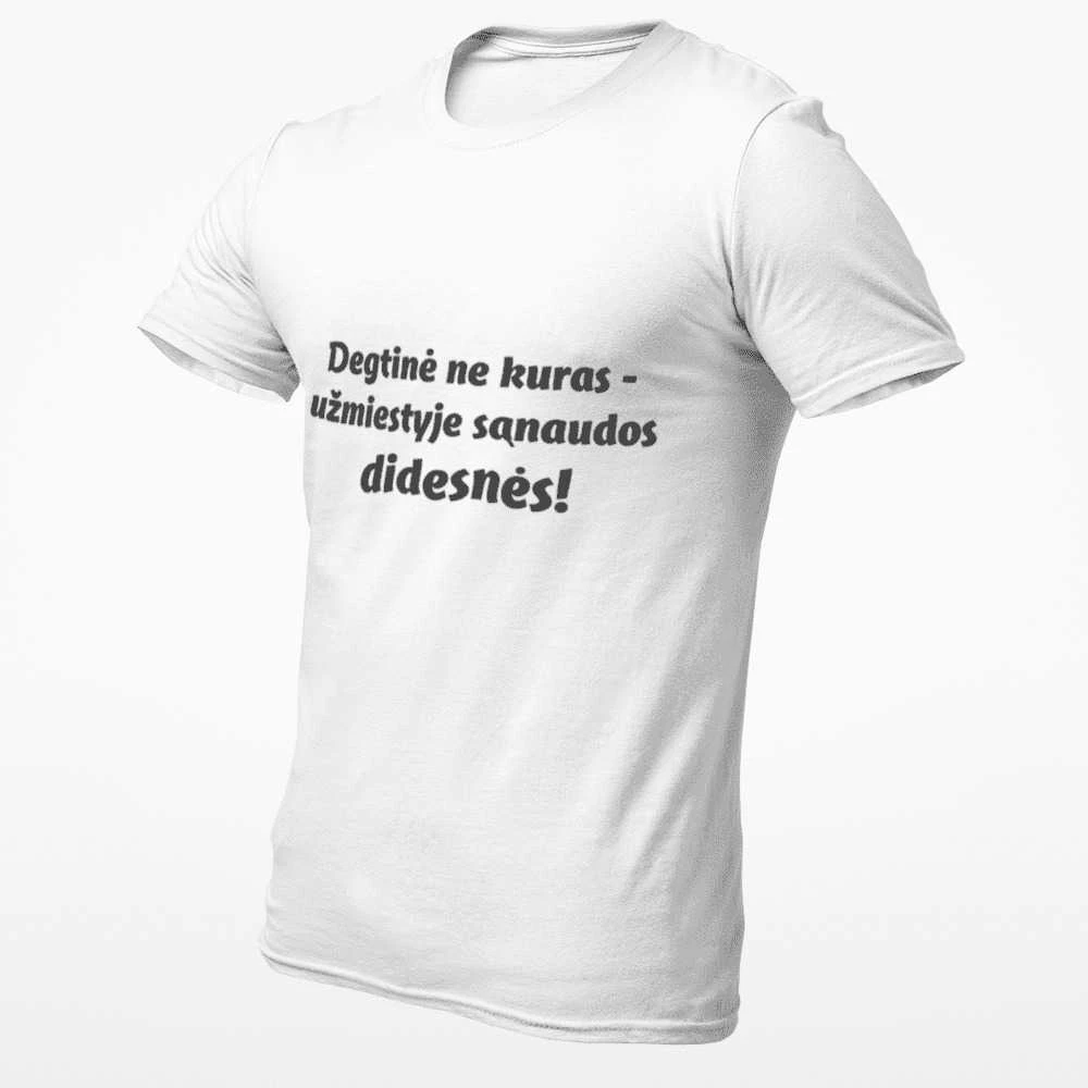 Marškinėliai "Degtinė ne kuras - užmiestyje sąnaudos didesnės"