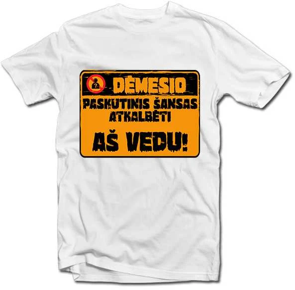 Marškinėliai "Dėmesio, aš vedu!"