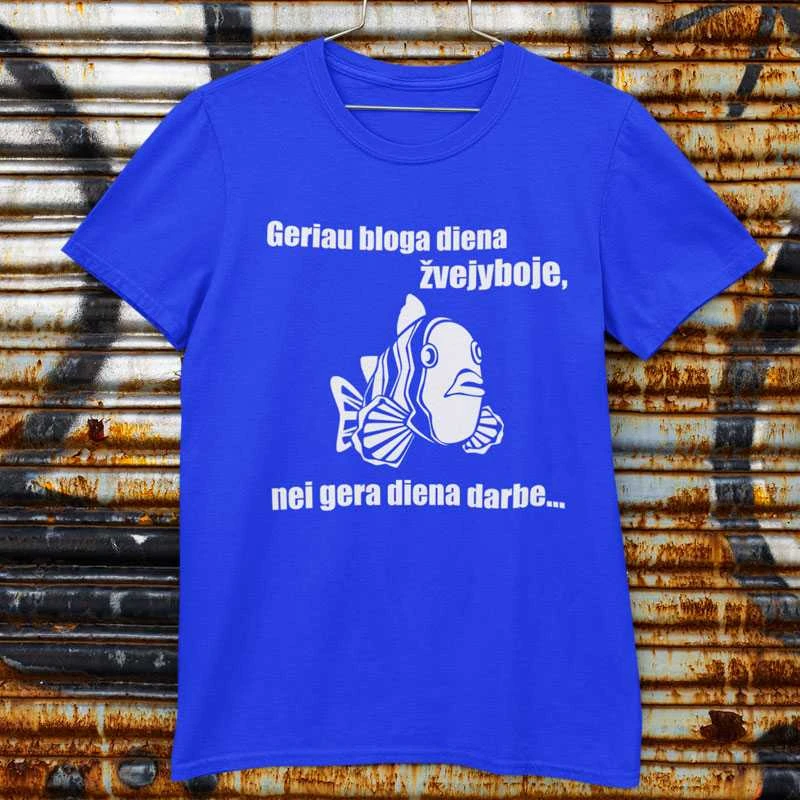 Marškinėliai "Geriau bloga diena žvejyboje"