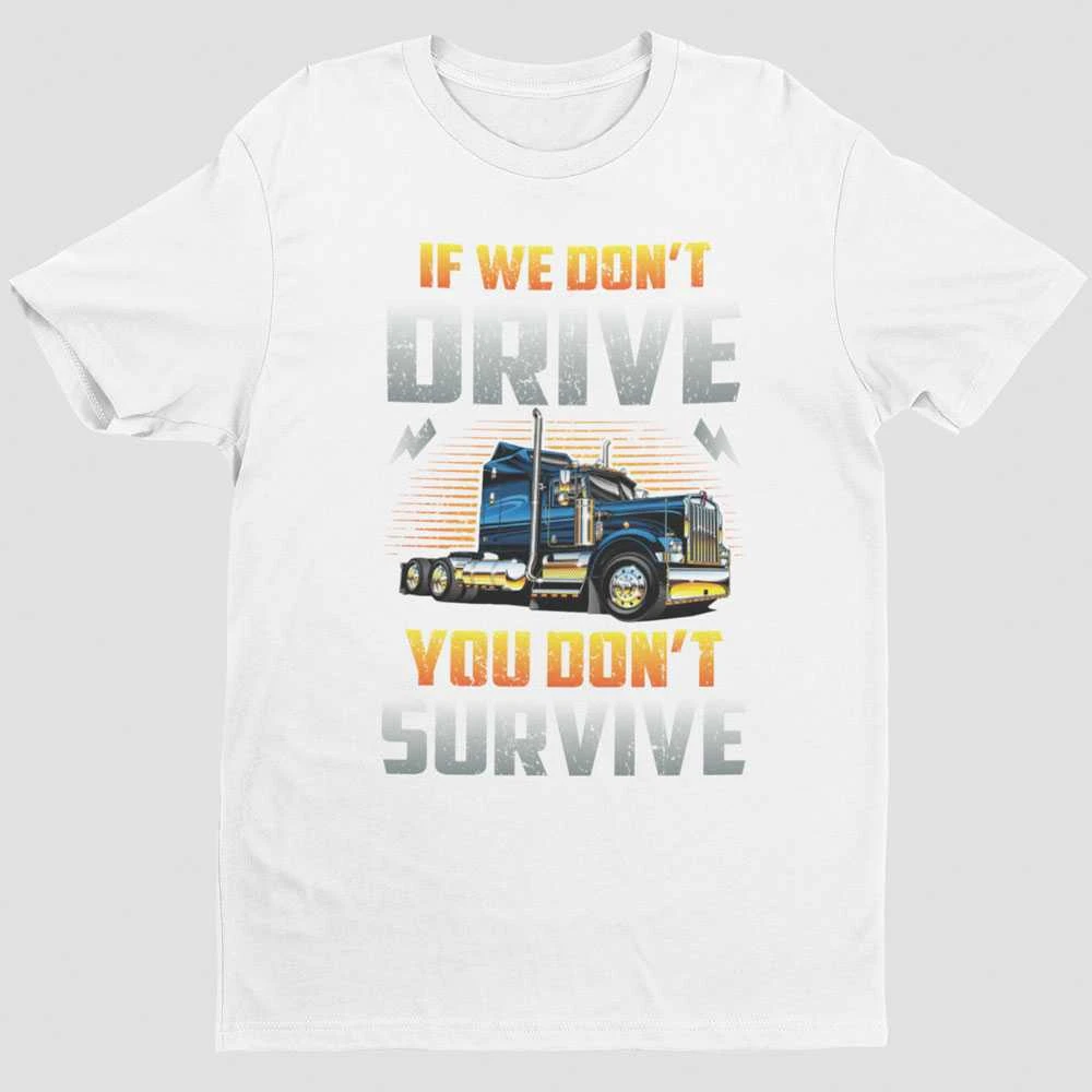 Marškinėliai "If we don't drive, you don't survive"