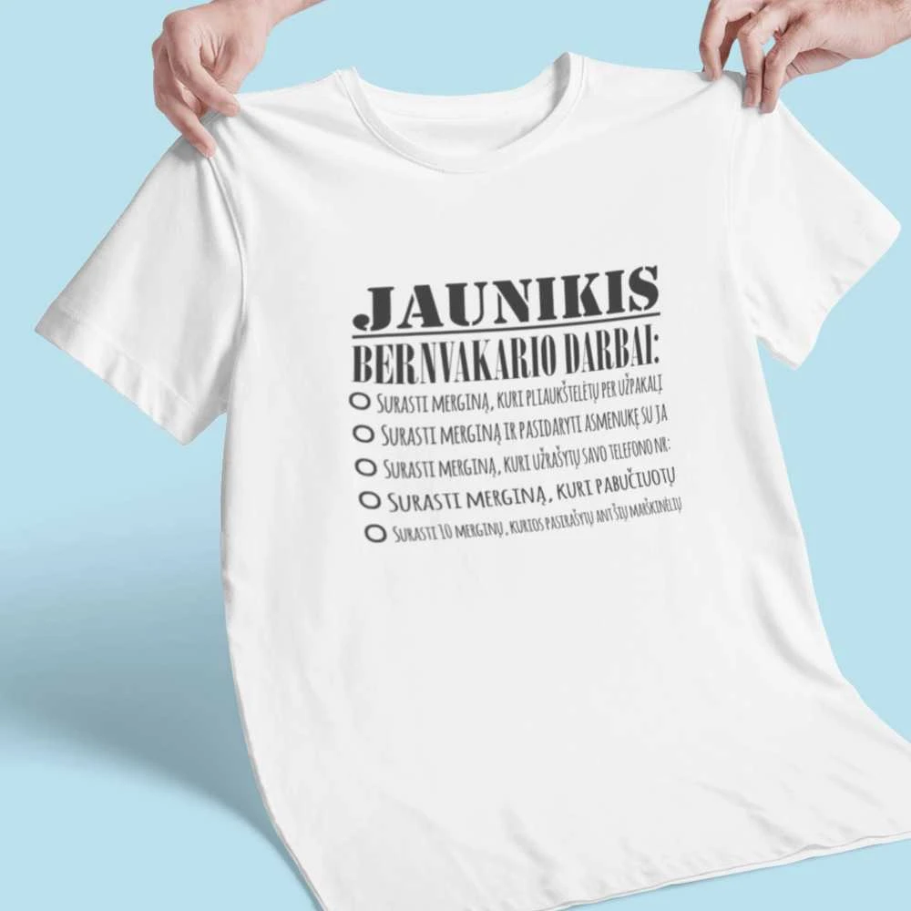 Marškinėliai "Jaunikio bernvakario darbai"