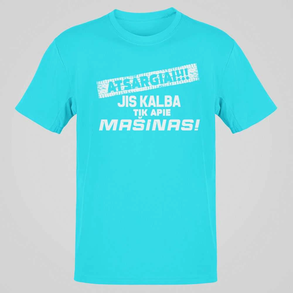 Marškinėliai "Jis kalba tik apie mašinas"