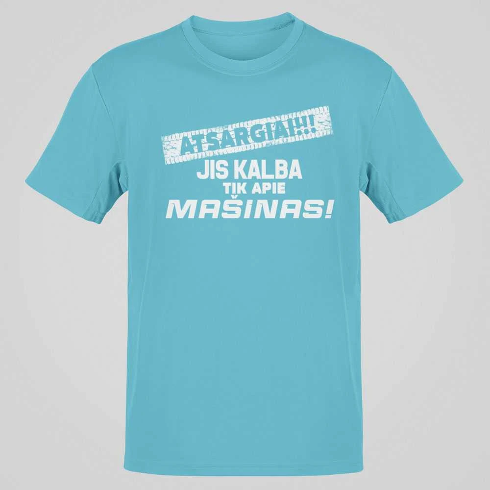 Marškinėliai "Jis kalba tik apie mašinas"