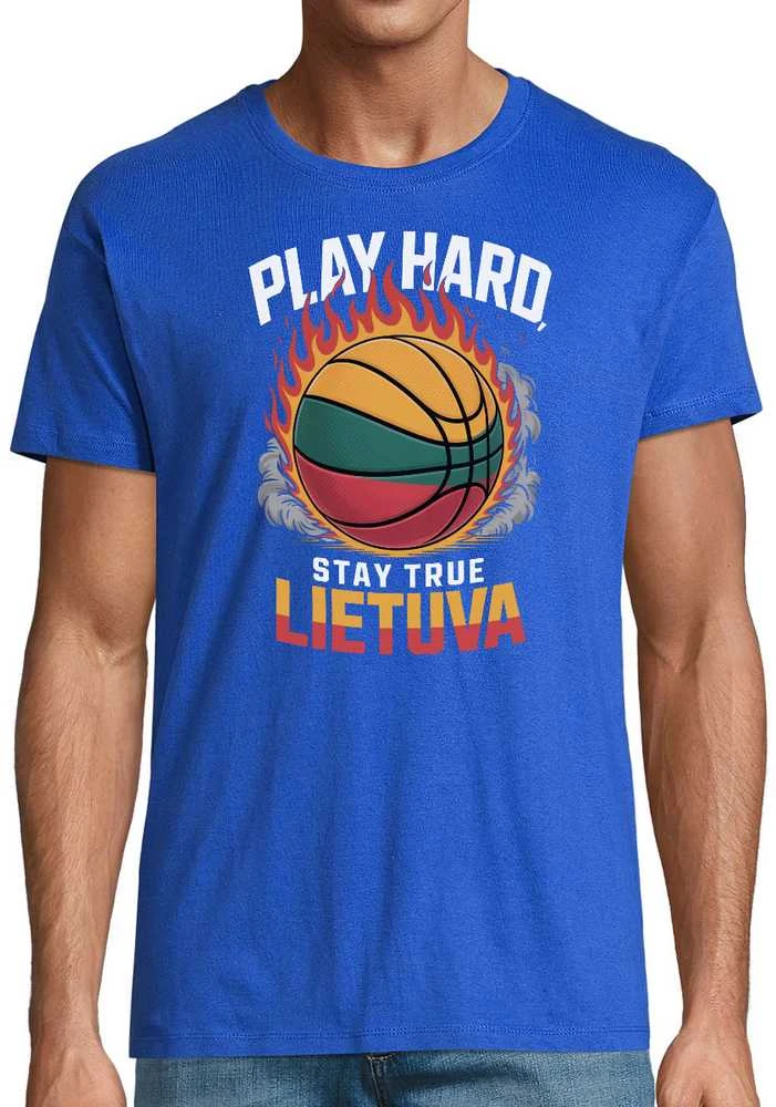 Marškinėliai "Lietuva: play hard, stay true"