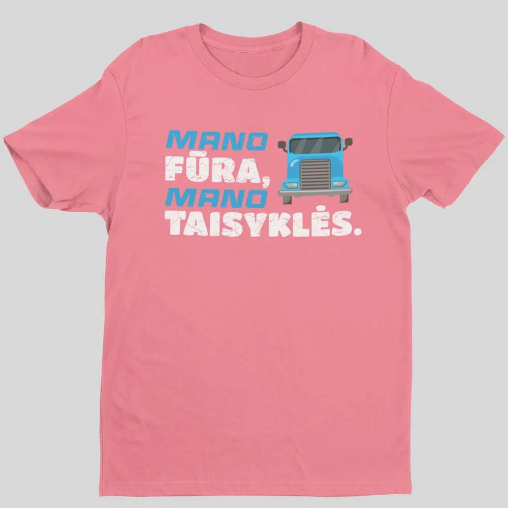 Marškinėliai "Mano fūra, mano taisyklės"