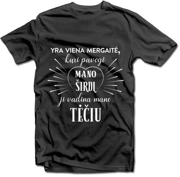 Marškinėliai "Mergaitė, kuri pavogė mano širdį, vadina mane TĖČIU"