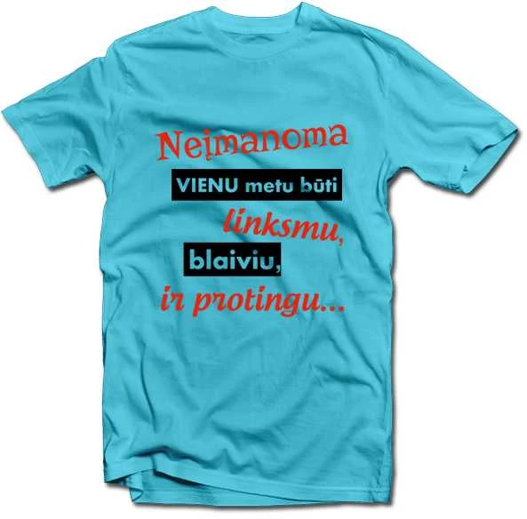 Marškinėliai "Neįmanoma būti viskuo"