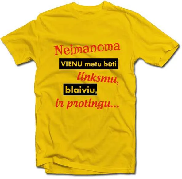 Marškinėliai "Neįmanoma būti viskuo"