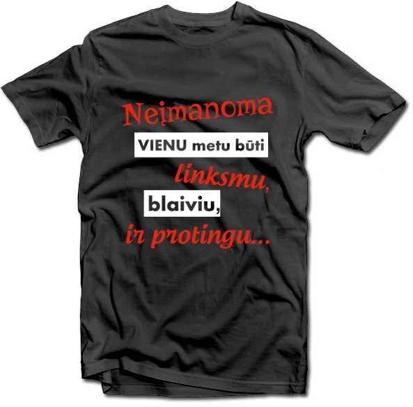 Marškinėliai "Neįmanoma būti viskuo"