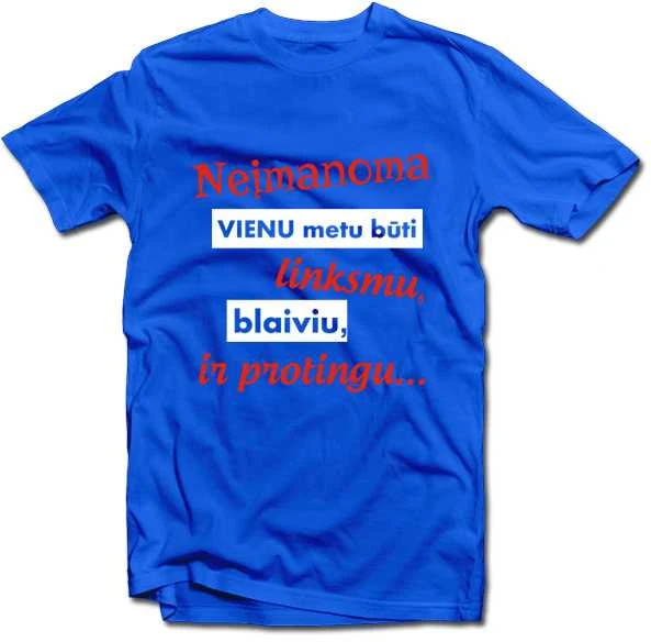 Marškinėliai "Neįmanoma būti viskuo"