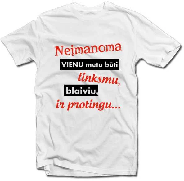 Marškinėliai "Neįmanoma būti viskuo"